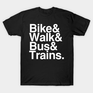 Bike and Walk and Bus and Trains T-Shirt